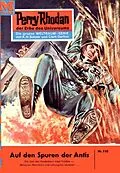 E-Book (epub) Perry Rhodan 110: Auf den Spuren der Antis (Heftroman) von William Voltz
