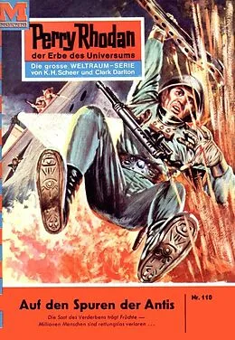 E-Book (epub) Perry Rhodan 110: Auf den Spuren der Antis (Heftroman) von William Voltz