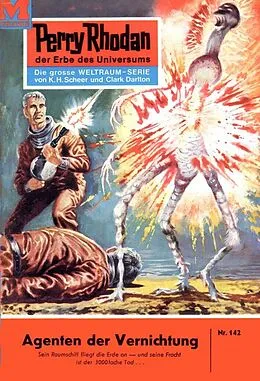 E-Book (epub) Perry Rhodan 142: Agenten der Vernichtung (Heftroman) von Kurt Brand