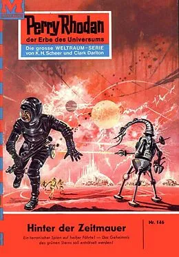 E-Book (epub) Perry Rhodan 146: Hinter der Zeitmauer (Heftroman) von Kurt Mahr