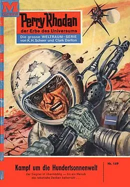E-Book (epub) Perry Rhodan 149: Kampf um die Hundertsonnenwelt (Heftroman) von Kurt Brand
