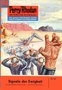 E-Book (epub) Perry Rhodan 151: Signale der Ewigkeit (Heftroman) von Clark Darlton