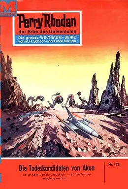 E-Book (epub) Perry Rhodan 178: Die Todeskandidaten von Akon (Heftroman) von Kurt Mahr