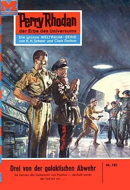 E-Book (epub) Perry Rhodan 182: Drei von der galaktischen Abwehr (Heftroman) von Kurt Mahr
