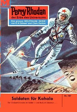 E-Book (epub) Perry Rhodan 187: Soldaten für Kahalo (Heftroman) von Kurt Mahr