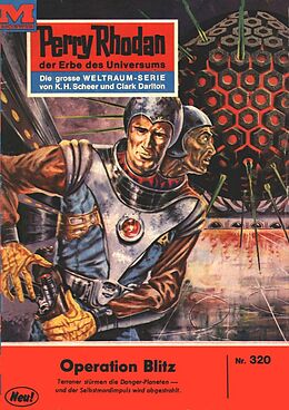 E-Book (epub) Perry Rhodan 320: Operation Blitz (Heftroman) von Clark Darlton