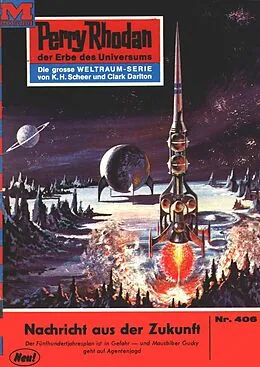 E-Book (epub) Perry Rhodan 406: Nachricht aus der Zukunft (Heftroman) von Clark Darlton