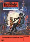 E-Book (epub) Perry Rhodan 423: Sonderkommando Atlan (Heftroman) von Clark Darlton