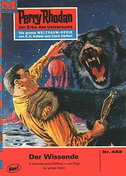 E-Book (epub) Perry Rhodan 462: Der Wissende (Heftroman) von Clark Darlton