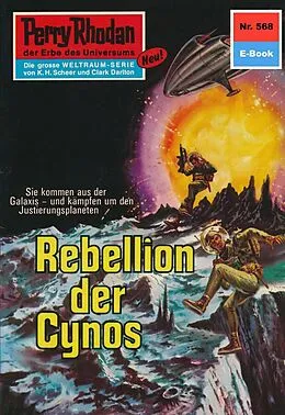 E-Book (epub) Perry Rhodan 568: Rebellen der Cynos (Heftroman) von H. G. Ewers