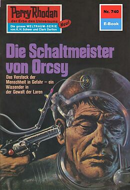 E-Book (epub) Perry Rhodan 740: Der Schaltmeister von Orcsy (Heftroman) von William Voltz