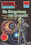 E-Book (epub) Perry Rhodan 747: Die Körperlosen von Grosocht (Heftroman) von Harvey Patton
