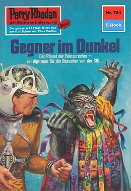 E-Book (epub) Perry Rhodan 781: Gegner im Dunkel (Heftroman) von Clark Darlton