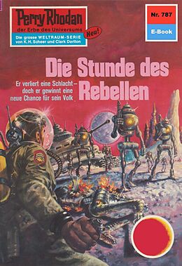 E-Book (epub) Perry Rhodan 787: Die Stunde des Rebellen (Heftroman) von Ernst Vlcek