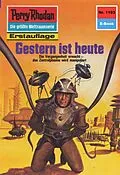 E-Book (epub) Perry Rhodan 1193: Gestern ist heute (Heftroman) von Detlev G. Winter