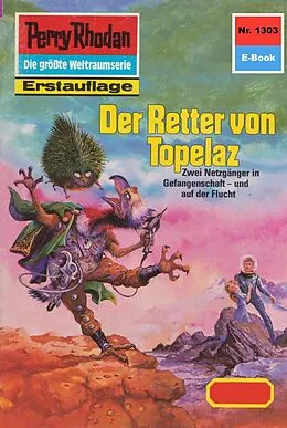 E-Book (epub) Perry Rhodan 1303: Der Retter von Topelaz (Heftroman) von Peter Griese