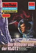 E-Book (epub) Perry Rhodan 1315: Der Roboter und der KLOTZ (Heftroman) von Peter Griese