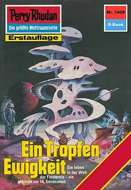 E-Book (epub) Perry Rhodan 1408: Ein Tropfen Ewigkeit (Heftroman) von Ernst Vlcek