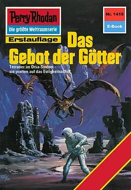 E-Book (epub) Perry Rhodan 1416: Das Gebot der Götter (Heftroman) von Arndt Ellmer