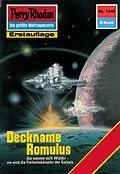 E-Book (epub) Perry Rhodan 1440: Deckname Romulus (Heftroman) von Ernst Vlcek