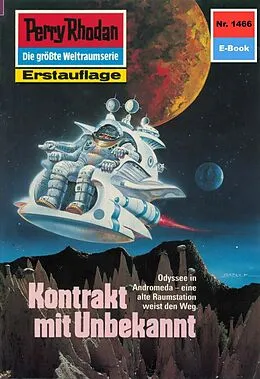 E-Book (epub) Perry Rhodan 1466: Kontrakt mit Unbekannt (Heftroman) von H. G. Ewers