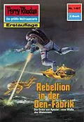 E-Book (epub) Perry Rhodan 1487: Rebellion in der Gen-Fabrik (Heftroman) von H. G. Francis