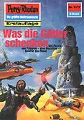 E-Book (epub) Perry Rhodan 1537: Was die Götter schenken (Heftroman) von H. G. Francis
