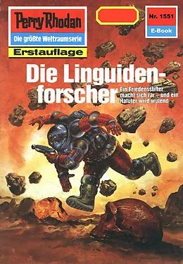 E-Book (epub) Perry Rhodan 1551: Die Linguidenforscher (Heftroman) von Peter Griese