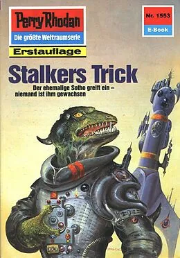 E-Book (epub) Perry Rhodan 1553: Stalkers Trick (Heftroman) von H. G. Ewers