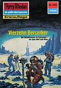 E-Book (epub) Perry Rhodan 1693: Vierzehn Berserker (Heftroman) von Peter Griese