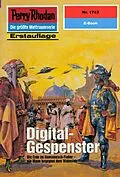 E-Book (epub) Perry Rhodan 1743: Digital-Gespenster (Heftroman) von Peter Terrid