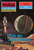 E-Book (epub) Perry Rhodan 1794: Plan der Auferstehung (Heftroman) von H. G. Francis