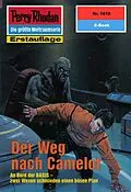 E-Book (epub) Perry Rhodan 1810: Der Weg nach Camelot (Heftroman) von Arndt Ellmer