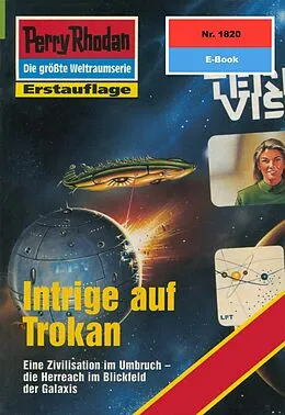 E-Book (epub) Perry Rhodan 1820: Intrige auf Trokan (Heftroman) von Peter Terrid