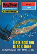 E-Book (epub) Perry Rhodan 1974: Hetzjagd am Black Hole (Heftroman) von Rainer Castor