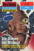 E-Book (epub) Perry Rhodan 1988: Die Diener der Materie (Heftroman) von Robert Feldhoff