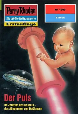 E-Book (epub) Perry Rhodan 1999: Der Puls (Heftroman) von Uwe Anton