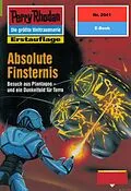 E-Book (epub) Perry Rhodan 2041: Absolute Finsternis (Heftroman) von Hubert Haensel