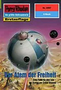 E-Book (epub) Perry Rhodan 2097: Der Atem der Freiheit (Heftroman) von H. G. Francis