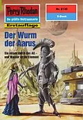 E-Book (epub) Perry Rhodan 2130: Der Wurm der Aarus (Heftroman) von Susan Schwartz