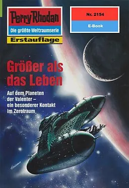 E-Book (epub) Perry Rhodan 2154: Größer als das Leben (Heftroman) von Michael Nagula