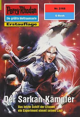 E-Book (epub) Perry Rhodan 2168: Der Sarkan-Kämpfer (Heftroman) von Michael Nagula