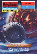 E-Book (epub) Perry Rhodan 2199: Düstere Zukunft (Heftroman) von Uwe Anton