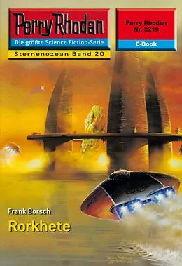 E-Book (epub) Perry Rhodan 2219: Rorkhete (Heftroman) von Frank Borsch