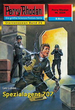 E-Book (epub) Perry Rhodan 2224: Spezialagent 707 (Heftroman) von Leo Lukas