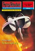 E-Book (epub) Perry Rhodan 2235: Todesspiele (Heftroman) von Thomas Ziegler