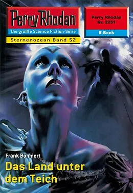 E-Book (epub) Perry Rhodan 2251: Das Land unter dem Teich (Heftroman) von Frank Böhmert