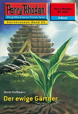 E-Book (epub) Perry Rhodan 2254: Der ewige Gärtner (Heftroman) von Horst Hoffmann