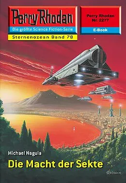 E-Book (epub) Perry Rhodan 2277: Die Macht der Sekte (Heftroman) von Michael Nagula