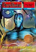 E-Book (epub) Perry Rhodan 2358: Pilot der Chaotarchen (Heftroman) von Leo Lukas